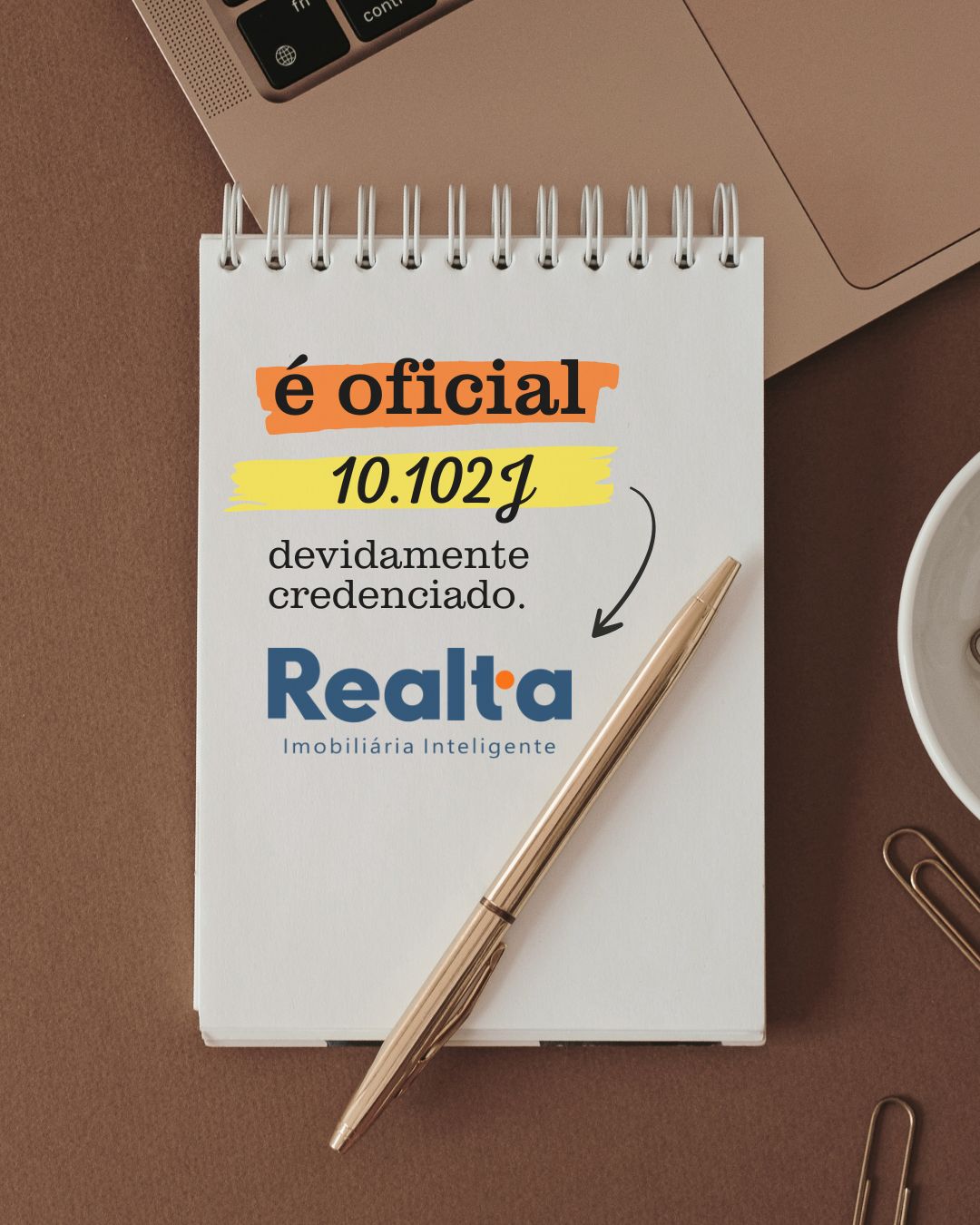 É oficial, 10102j - Devidamente Credenciada no Conselho Regional dos Corretores de Imóveis